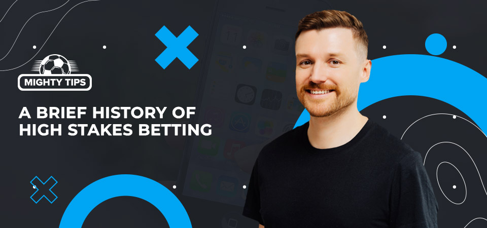 Introduction to high stakes betting