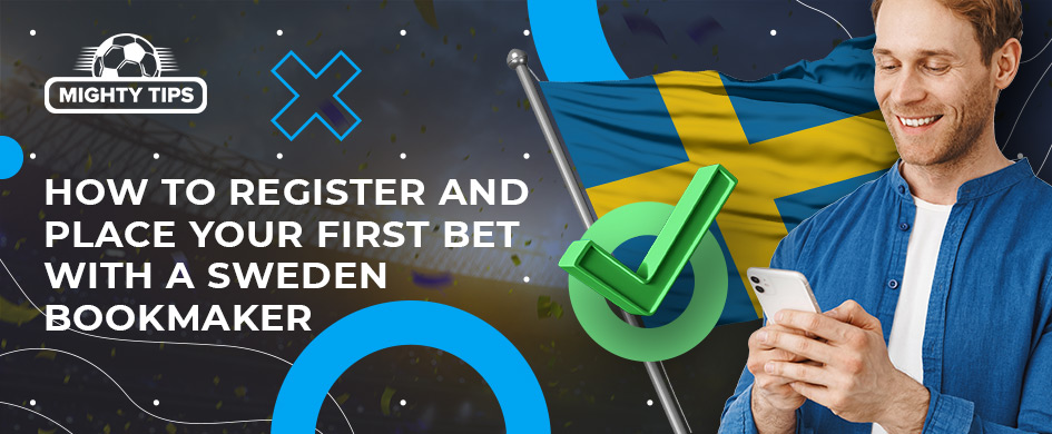 How to sign up, verify & place your first bet Sweden with a bookmaker