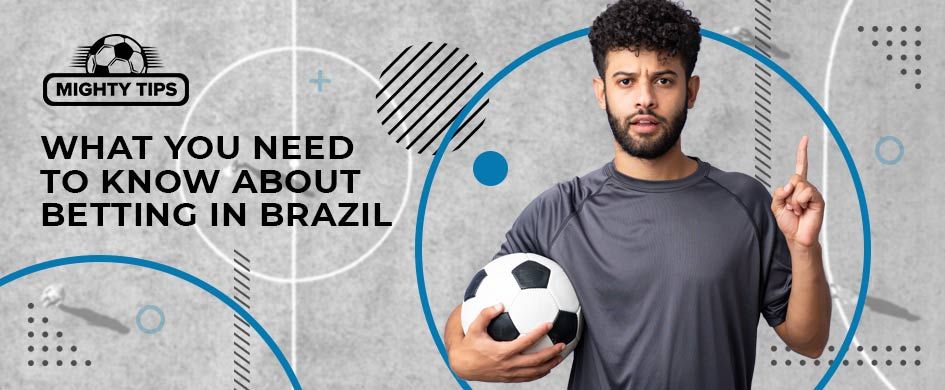 What you need to know about Betting in Brazil